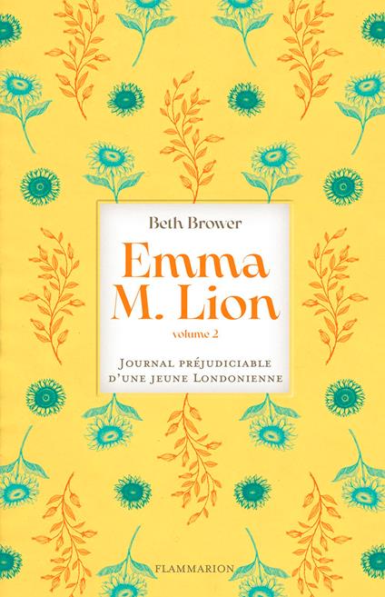 Emma M. Lion (Tome 2) - Journal préjudiciable d'une jeune Londonienne - Beth Brower,Fanny Caldin - ebook
