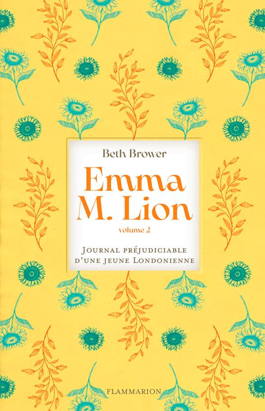 Emma M. Lion (Tome 2) - Journal préjudiciable d'une jeune Londonienne - Beth Brower,Fanny Caldin - ebook