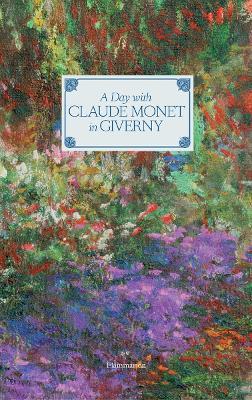 A Day with Claude Monet in Giverny - Adrien Goetz - cover