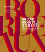 Bordeaux Grands Crus Classes 1855: Wine Chateau of the Medoc and Sauternes