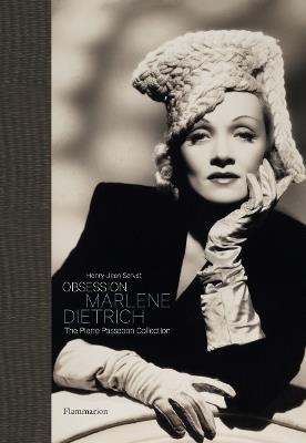 Obsession: Marlene Dietrich: The Pierre Passebon Collection - Henry-Jean Servat,Pierre Passebon - cover