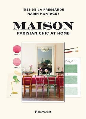 Maison: Parisian Chic at Home - Ines de la Fressange,Marin Montagut - cover