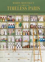 Timeless Paris: Ateliers • Emporiums • Savoir Faire