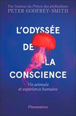 L'Odyssée de la conscience. Vie animale et expérience humaine