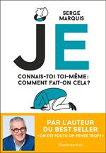 JE. Connais-toi toi-même : comment fait-on cela ?