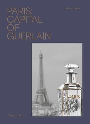 Paris: Capital of Guerlain - Laurence Benaim - cover