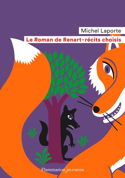 Le Roman de Renart. Récits choisis - Anonyme,Michel Laporte,Fred Sochard - ebook