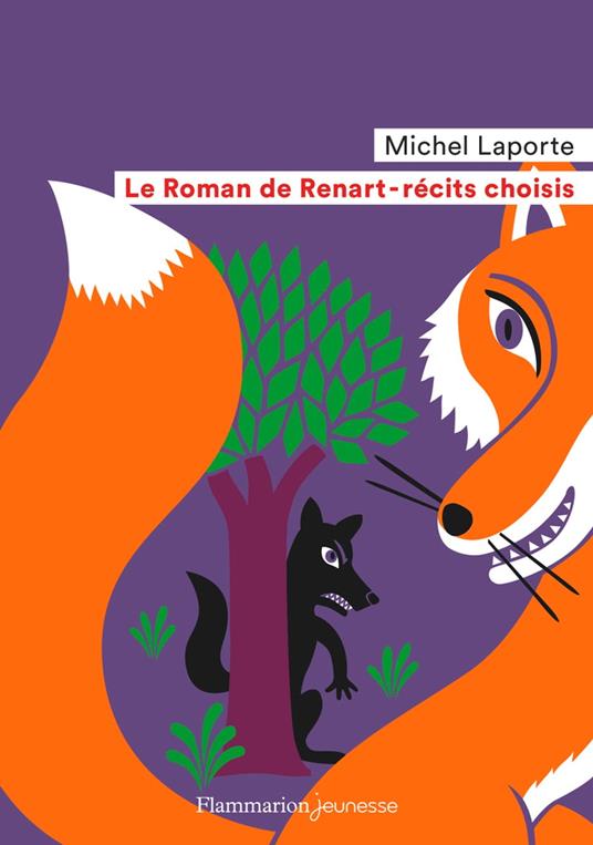 Le Roman de Renart. Récits choisis - Anonyme,Michel Laporte,Fred Sochard - ebook