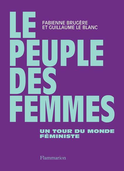 Le peuple des femmes. Un tour du monde féministe