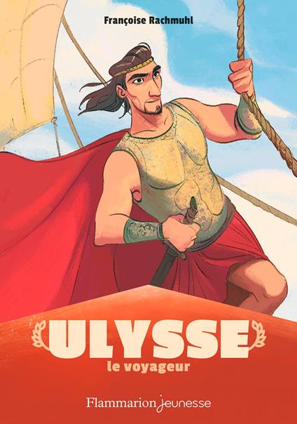 Mythologie - Ulysse le voyageur - Rachmuhl Françoise,Cécile Carre - ebook