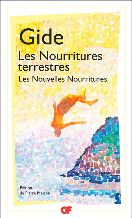 Les Nourritures terrestres suivi de Les Nouvelles Nourritures