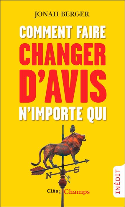 Comment faire changer d'avis n'importe qui