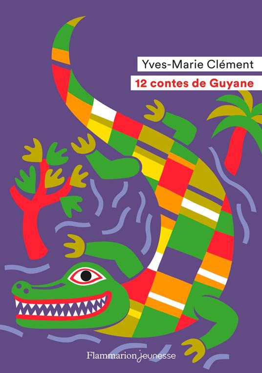 12 contes de Guyane - Yves-Marie Clément,Fred Sochard - ebook