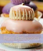 Paris Patisseries: History . Shops . Recipes