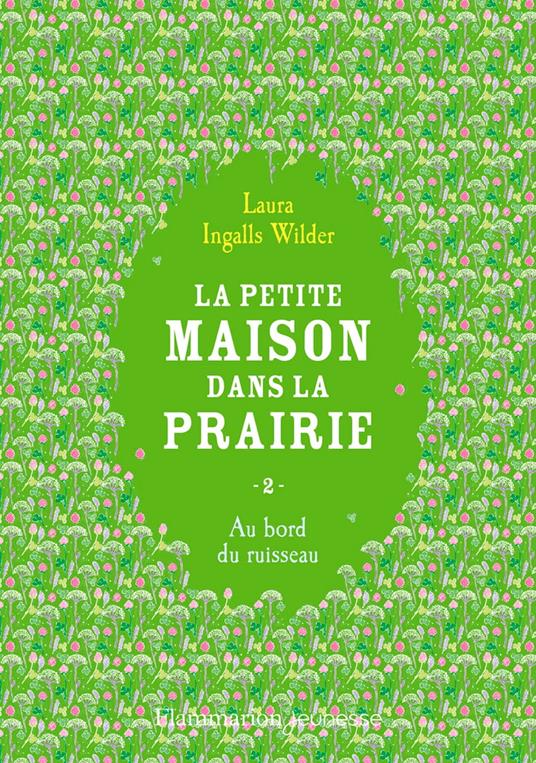 La petite maison dans la prairie (Tome 2) - Au bord du ruisseau - Laura Ingalls Wilder,Anaïs Massini - ebook