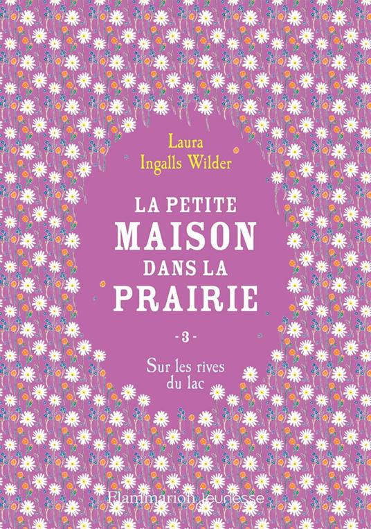 La petite maison dans la prairie (Tome 3) - Sur les rives du lac - Laura Ingalls Wilder,Anaïs Massini - ebook