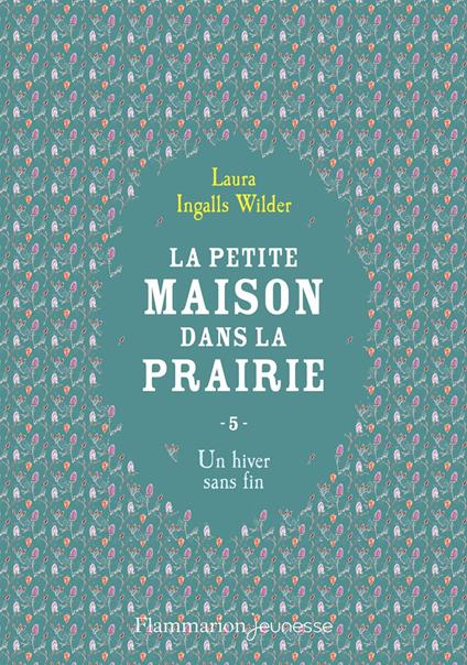 La petite maison dans la prairie (Tome 5) - Un hiver sans fin - Laura Ingalls Wilder - ebook