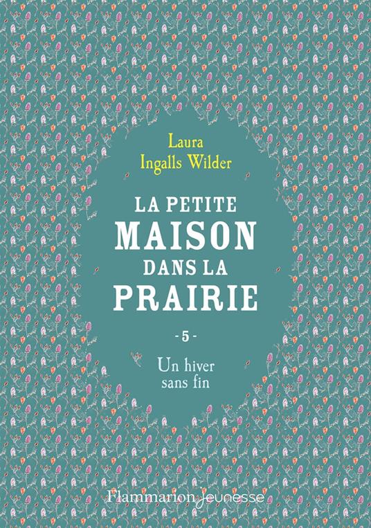 La petite maison dans la prairie (Tome 5) - Un hiver sans fin - Laura Ingalls Wilder - ebook