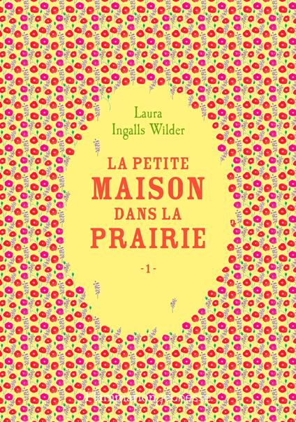 La petite maison dans la prairie (Tome 1) - Laura Ingalls Wilder,Anaïs Massini - ebook