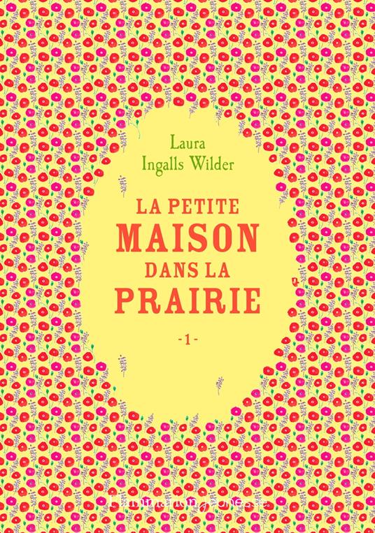 La petite maison dans la prairie (Tome 1) - Laura Ingalls Wilder,Anaïs Massini - ebook