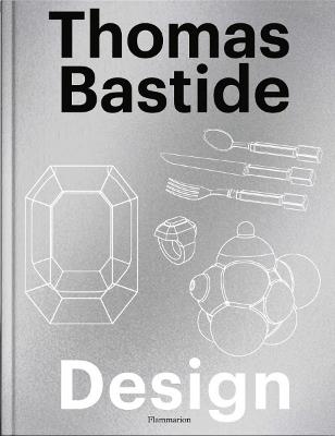 Thomas Bastide: Design - Thomas Bastide,Laure Verchère - cover