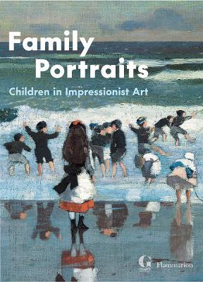 Family Portraits: Children in Impressionist Art - Marie Delbarre,Sylvie Patry - cover