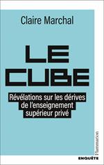 Le Cube. Révélations sur les dérives de l'enseignement supérieur privé