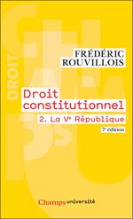 Droit constitutionnel (Tome 2) - La Ve République