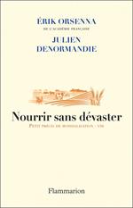 Nourrir sans dévaster. Petit précis de mondialisation - VIII