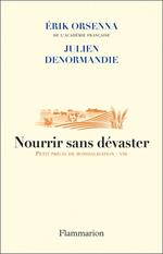 Nourrir sans dévaster. Petit précis de mondialisation - VIII