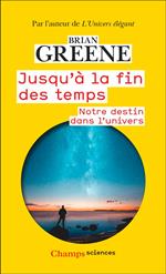 Jusqu'à la fin des temps. Notre destin dans l'univers