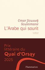 L'Arabe qui sourit (PRIX LITTÉRAIRE DU QUAI D'ORSAY)