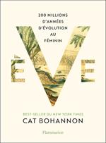 Ève. 200 millions d'années d'évolution au féminin