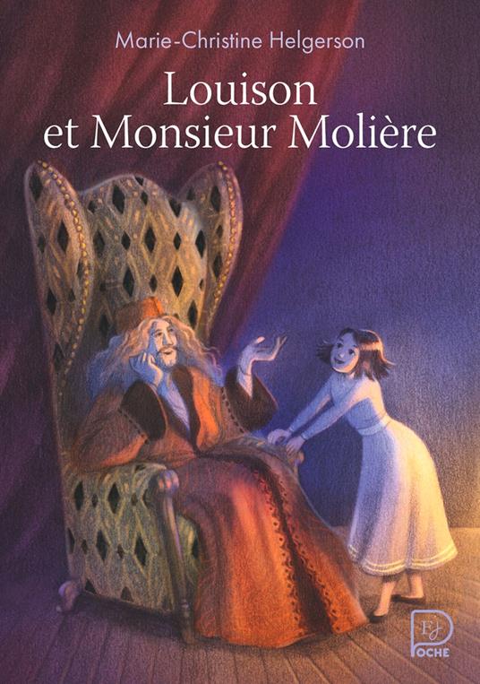 Louison et Monsieur Molière - Marie-Christine Helgerson,Camille Benyamina - ebook