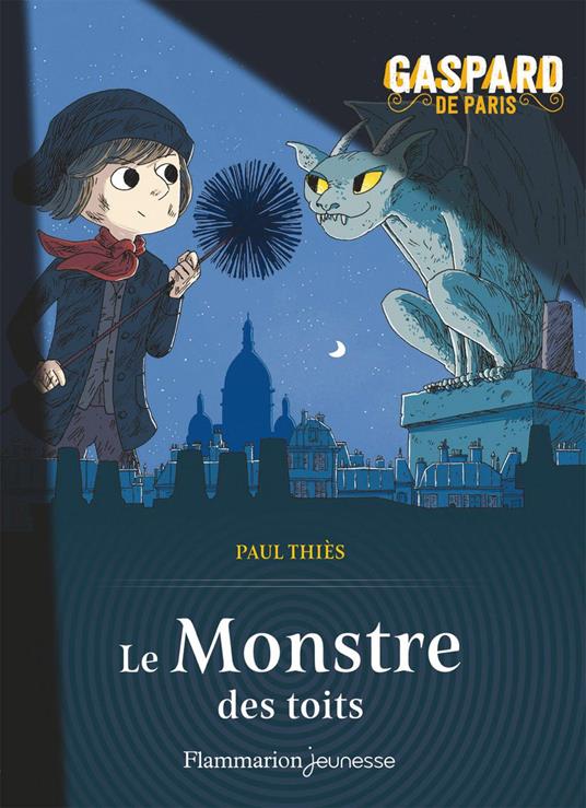 Gaspard de Paris (Tome 1) - Le Monstre des toits - Paul Thies,Benjamin Strickler - ebook