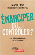Émanciper ou contrôler ? Les élèves et l'école au XXIe siècle