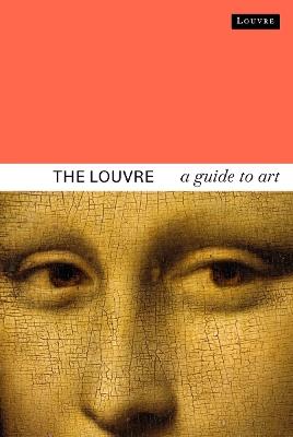 The Louvre: A Guide to Art - Dominique de Font-Réaulx - cover