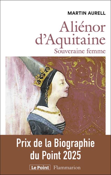 Aliénor d'Aquitaine. Souveraine femme