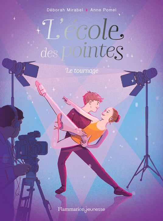 L'Ecole des pointes (Tome 3) - Le tournage - Deborah Mirabel,Anne Pomel - ebook