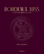 Bordeaux 1855: A Guide to the Grands Crus Classés, Médoc & Sauternes