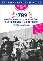 1789. La révolution doit s'arrêter à la perfection du bonheur - BAC spécialité théâtre
