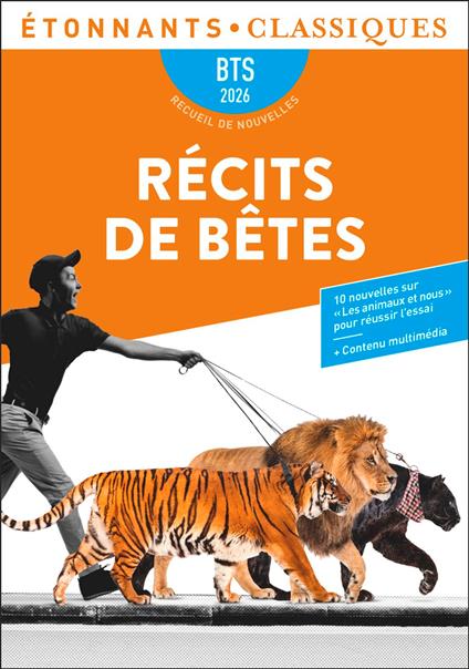 Récits de bêtes. Dix nouvelles en lien avec le thème BTS : « Les animaux et nous »