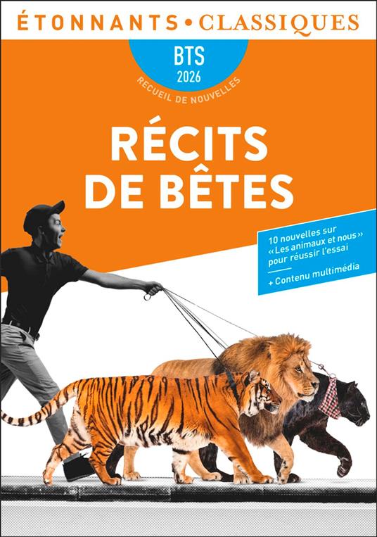 Récits de bêtes. Dix nouvelles en lien avec le thème BTS : « Les animaux et nous »