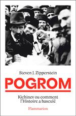 Pogrom. Kichinev ou comment l'Histoire a basculé