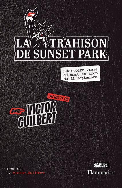 La Trahison de Sunset Park. L'histoire vraie du mort en trop du 11 septembre