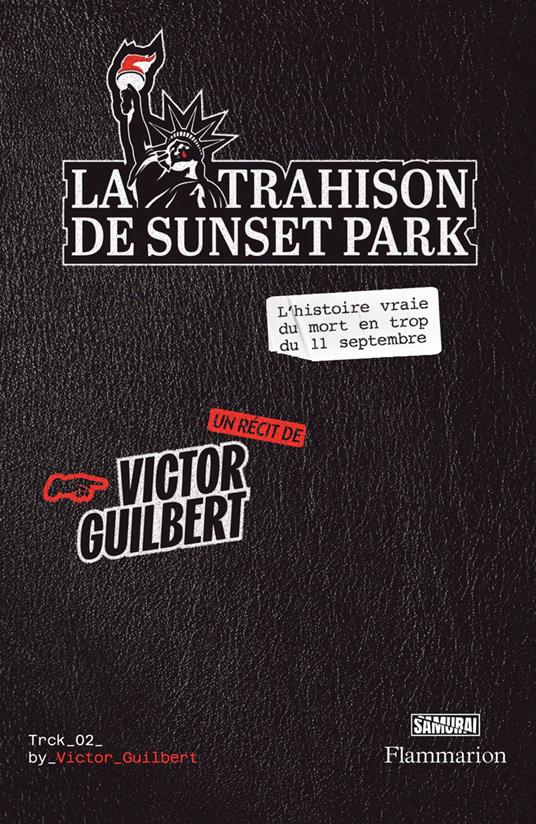 La Trahison de Sunset Park. L'histoire vraie du mort en trop du 11 septembre