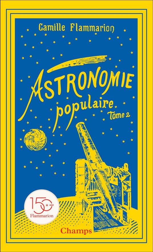 Astronomie populaire (Tome 2) - Les planètes, les comètes, les étoiles et l'Univers sidéral