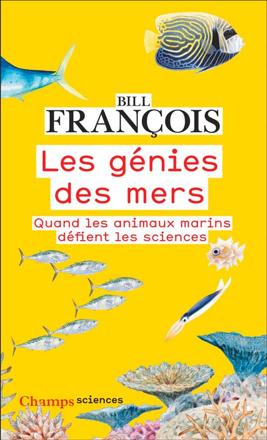Les génies des mers. Quand les animaux marins défient les sciences