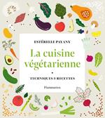 La cuisine végétarienne. Techniques et recettes