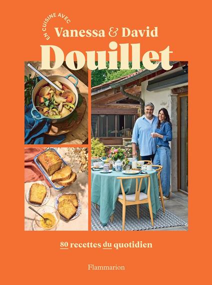 En cuisine avec Vanessa et David Douillet. 80 recettes du quotidien